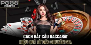 Cách Bắt Cầu Baccarat Hiệu Quả Từ Các Chuyên Gia