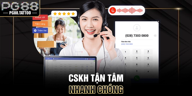 CSKH tận tâm nhanh chóng