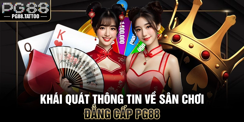 Khái quát thông tin về sân chơi đẳng cấp PG88