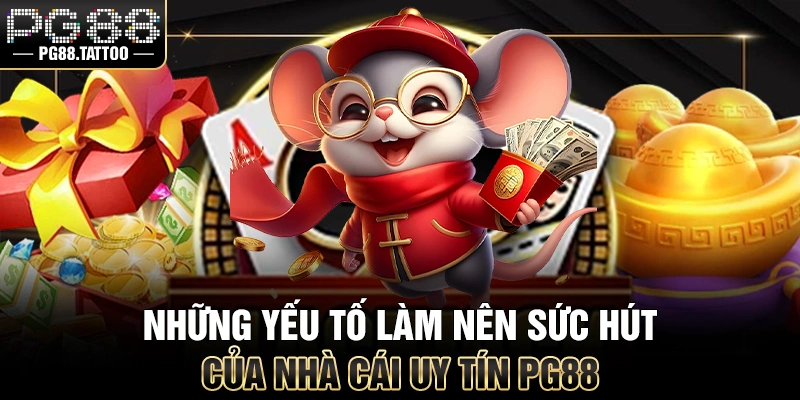 Những yếu tố làm nên sức hút của nhà cái uy tín PG88 